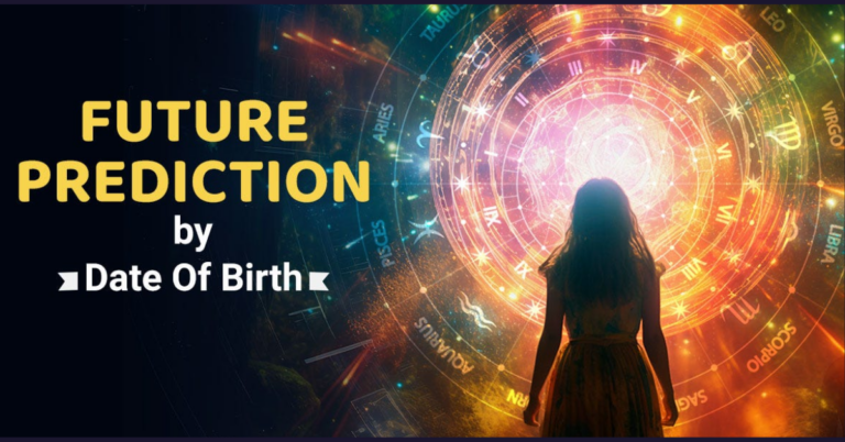 Future Prediction As Per Date Of Birth: Unveil Your Destiny with Astrology